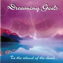 Dreaming Gods : To The Island Of The Dead...